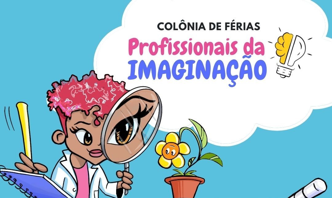 Colônia de Férias Profissionais da Imaginação